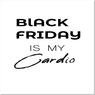 BLACK FRIDAY IS MY Cardio Posters and Art